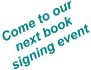 Come to our next book signing event